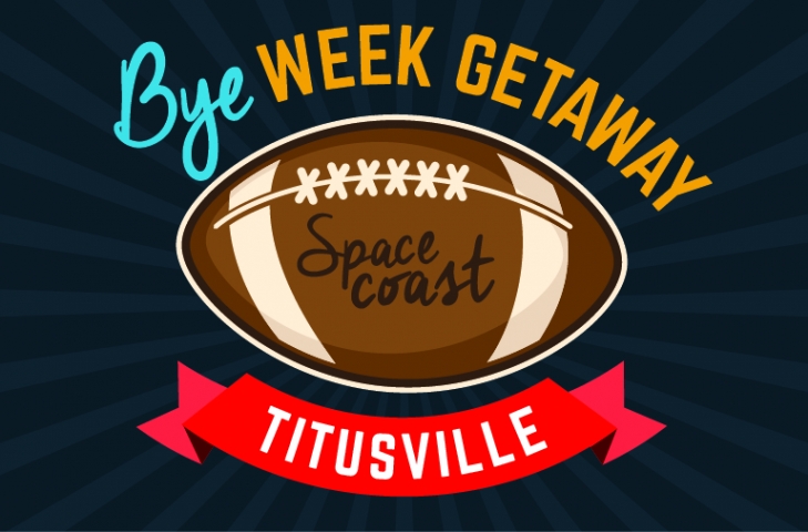 Titusville Bye Week Getaway